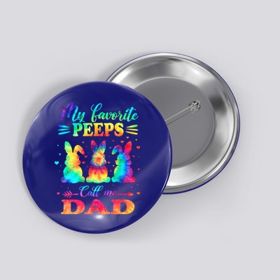 My Favorite Bunnies Call Me Dad Easter Tie Dye Gift Button