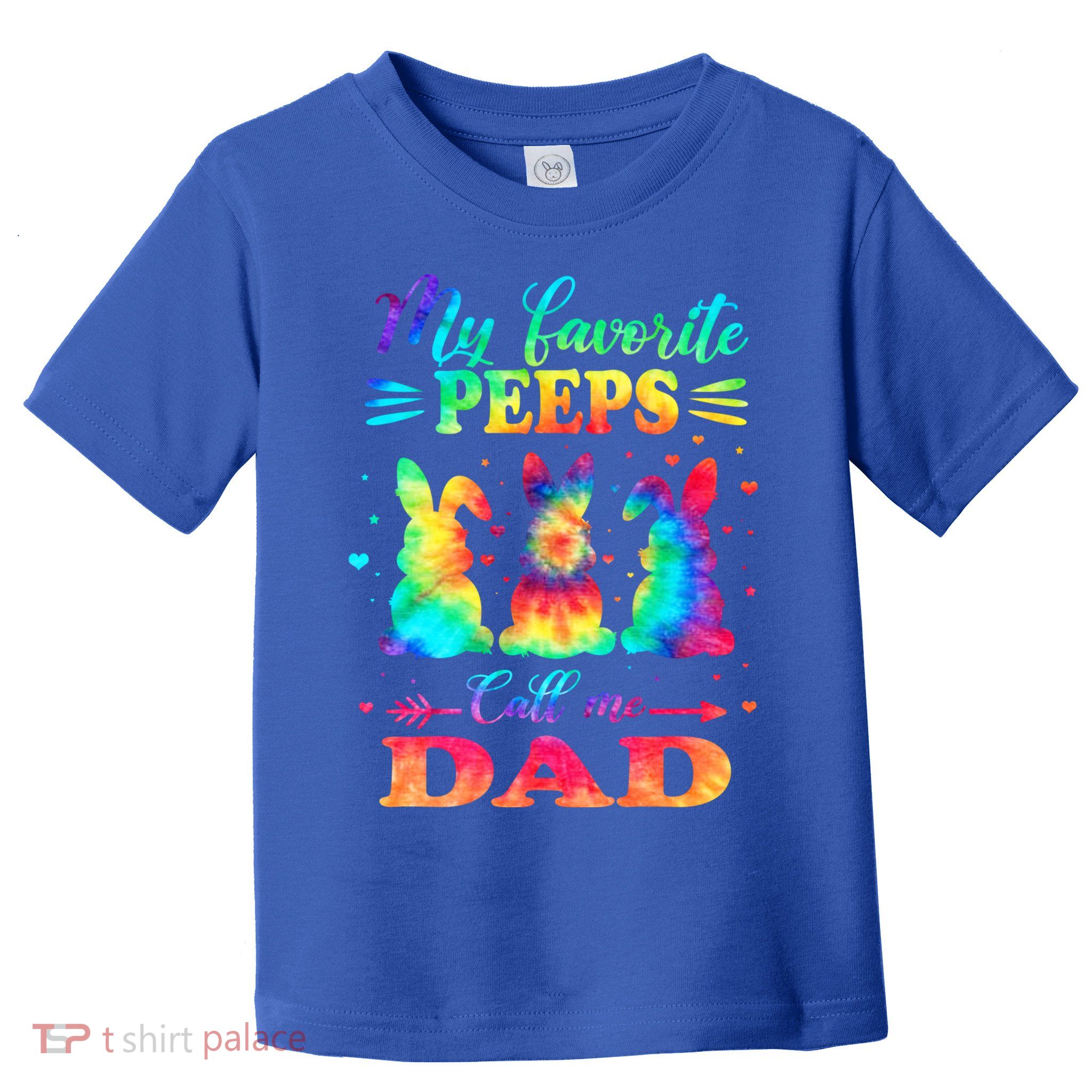 My Favorite Bunnies Call Me Dad Easter Tie Dye Gift Toddler T-Shirt
