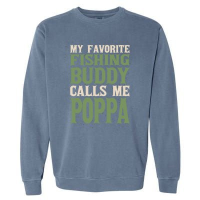 My Favorite Buddy Fishing Poppa Fisher Dad Hobby Family Gift Garment-Dyed Sweatshirt