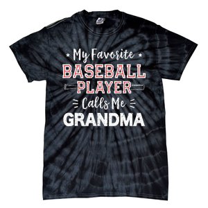 My Favorite Baseball Player Calls Me Grandma Baseball Tie-Dye T-Shirt