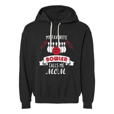 My Favorite Bowler Calls Me Mom Proud Bowling Mom Garment-Dyed Fleece Hoodie