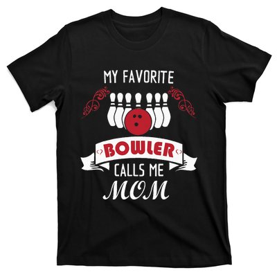 My Favorite Bowler Calls Me Mom Proud Bowling Mom T-Shirt