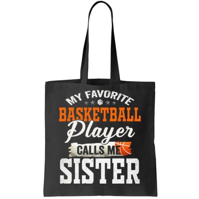 My Favorite Basketball Player Calls Me Sister Tote Bag