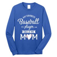 My Favorite Baseball Player Calls Me Mom Baseball Meaningful Gift Long Sleeve Shirt