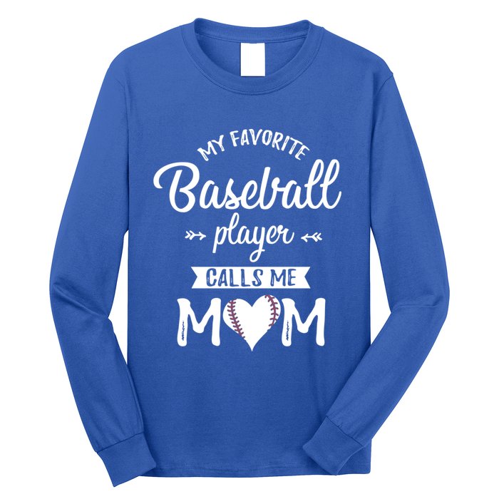 My Favorite Baseball Player Calls Me Mom Baseball Meaningful Gift Long Sleeve Shirt