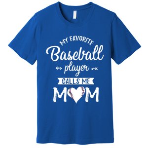 My Favorite Baseball Player Calls Me Mom Baseball Meaningful Gift Premium T-Shirt