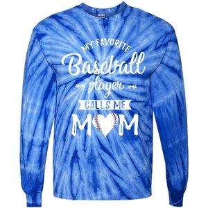 My Favorite Baseball Player Calls Me Mom Baseball Meaningful Gift Tie-Dye Long Sleeve Shirt