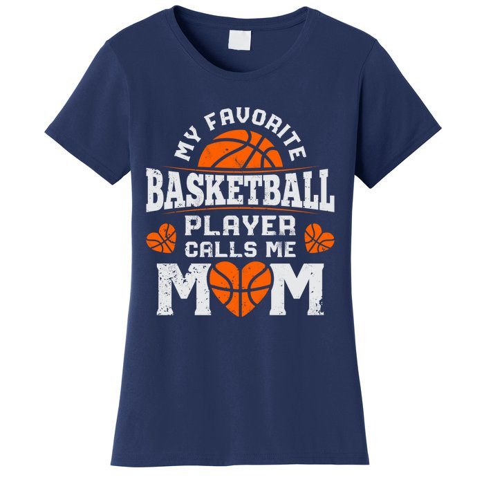 My Favorite Basketball Player Calls Me Mom Mothers Day Gifts Women's T-Shirt