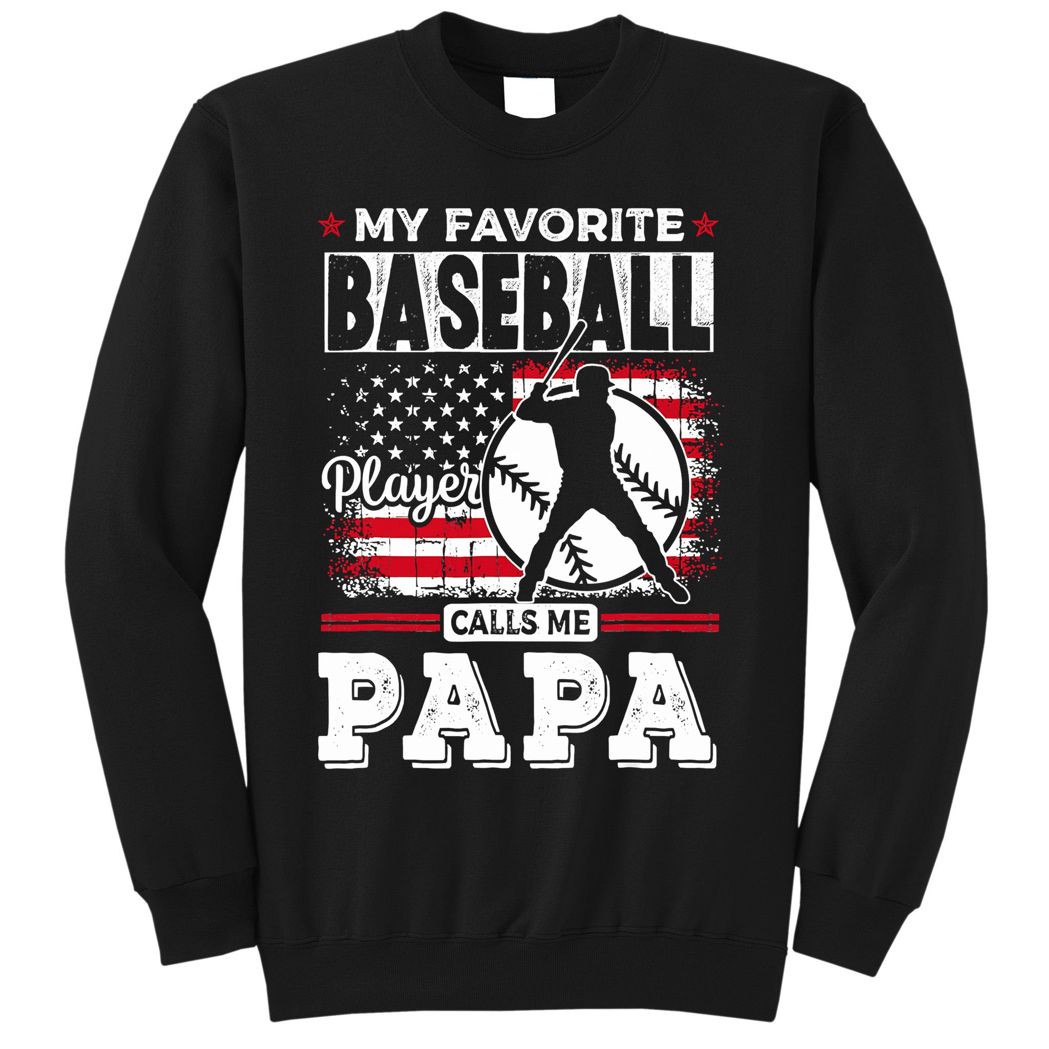 Mens Favorite Baseball Player Calls Me Papa US Flag Father_s Sweatshirt