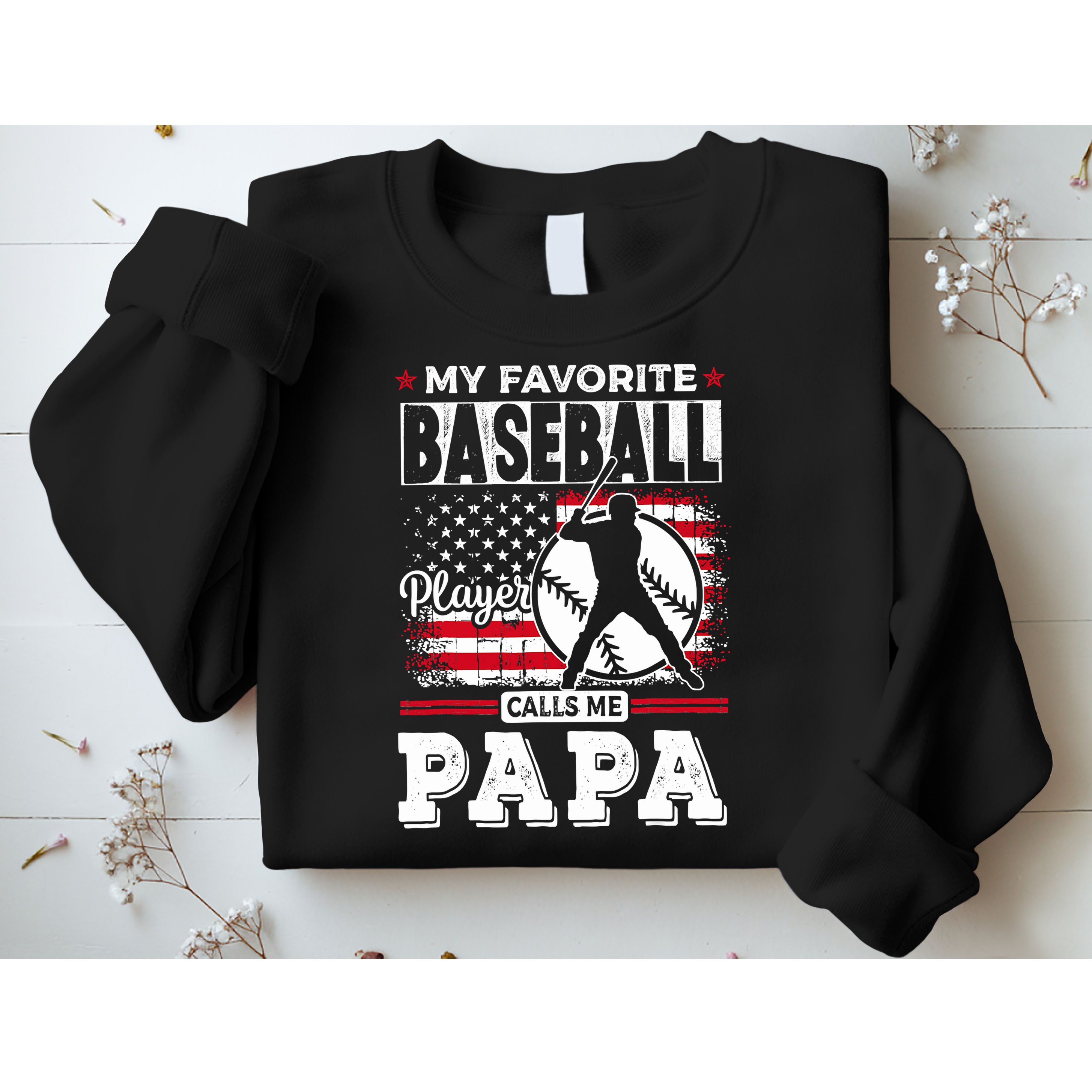 Mens Favorite Baseball Player Calls Me Papa US Flag Father_s Sweatshirt