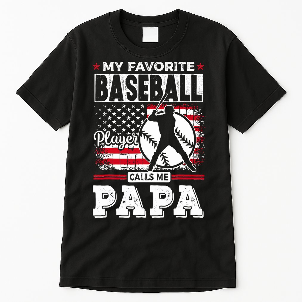 Mens Favorite Baseball Player Calls Me Papa US Flag Father_s Tall T-Shirt