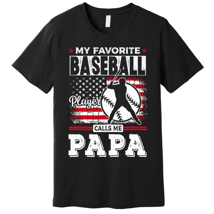 Mens Favorite Baseball Player Calls Me Papa US Flag Father_s Premium T-Shirt