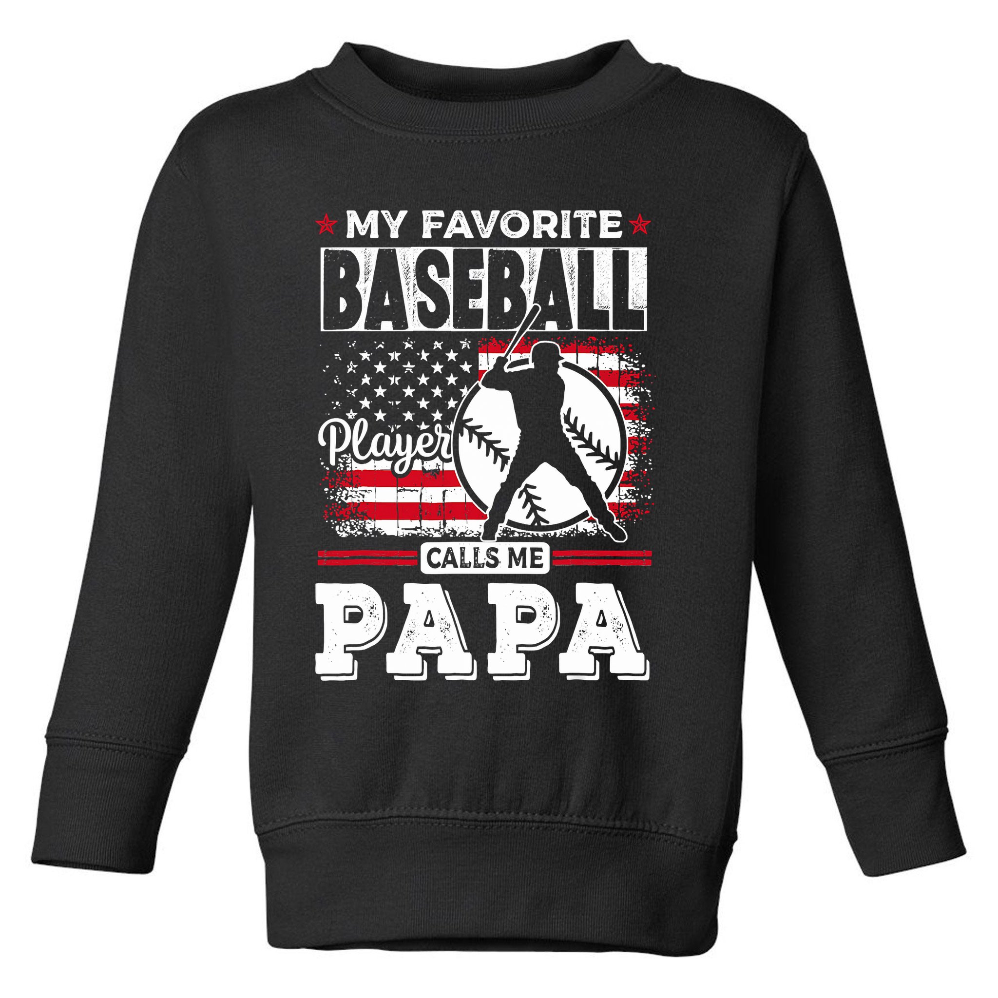 Mens Favorite Baseball Player Calls Me Papa US Flag Father_s Toddler Sweatshirt