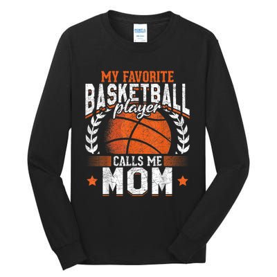 My Favorite Basketball Player Calls Me Mom Basketball Tall Long Sleeve T-Shirt