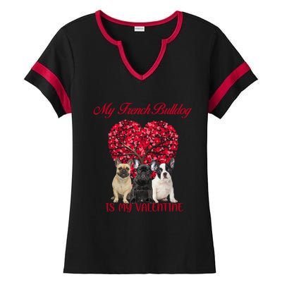 My French Bulldog Is My Valentine Dog Lover Valentines Day Gift Ladies Halftime Notch Neck Tee