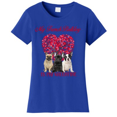 My French Bulldog Is My Valentine Dog Lover Valentines Day Gift Women's T-Shirt