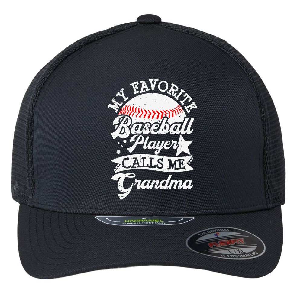 My Favorite Baseball Player Calls Me Grandma Baseball Family Flexfit Unipanel Trucker Cap