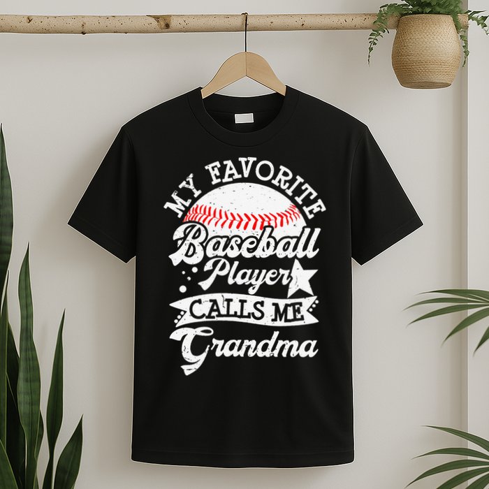 My Favorite Baseball Player Calls Me Grandma Baseball Family T-Shirt