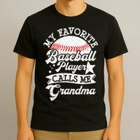 My Favorite Baseball Player Calls Me Grandma Baseball Family T-Shirt