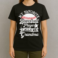 My Favorite Baseball Player Calls Me Grandma Baseball Family T-Shirt