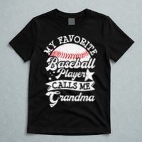 My Favorite Baseball Player Calls Me Grandma Baseball Family T-Shirt