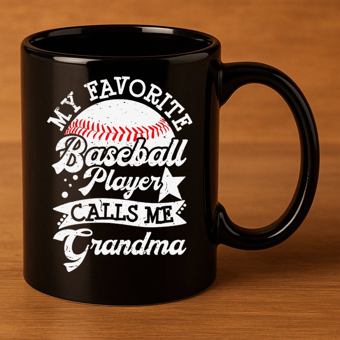 My Favorite Baseball Player Calls Me Grandma Baseball Family 11oz C Handle Ceramic Mug