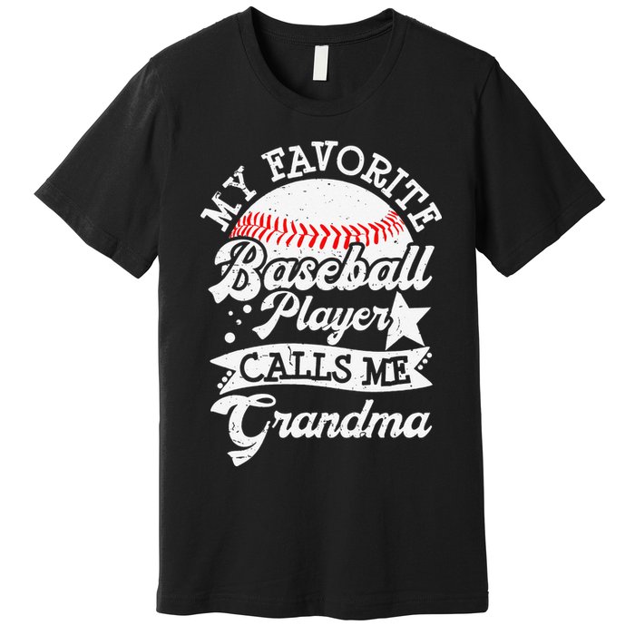 My Favorite Baseball Player Calls Me Grandma Baseball Family Premium T-Shirt