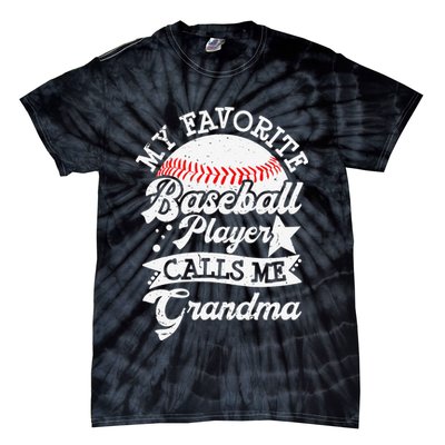 My Favorite Baseball Player Calls Me Grandma Baseball Family Tie-Dye T-Shirt