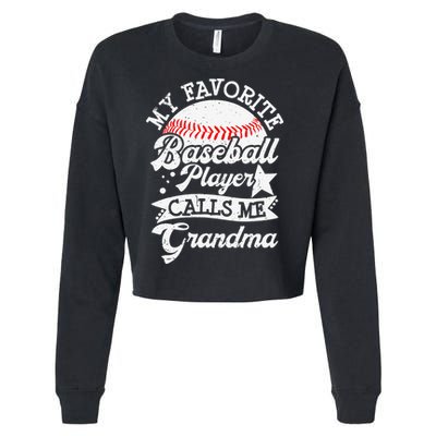 My Favorite Baseball Player Calls Me Grandma Baseball Family Cropped Pullover Crew