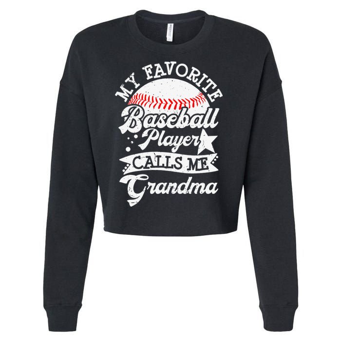 My Favorite Baseball Player Calls Me Grandma Baseball Family Cropped Pullover Crew