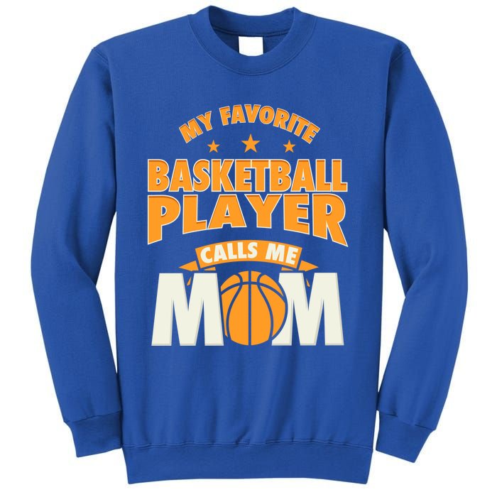 My Favorite Basketball Player Calls Me Mom Basketball Mom Gift Sweatshirt