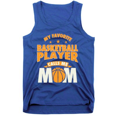 My Favorite Basketball Player Calls Me Mom Basketball Mom Gift Tank Top