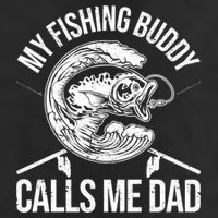 My Fishing Buddy Calls Me Dad Funny Father's Day Gift Cool Comfort Performance Bucket Hat