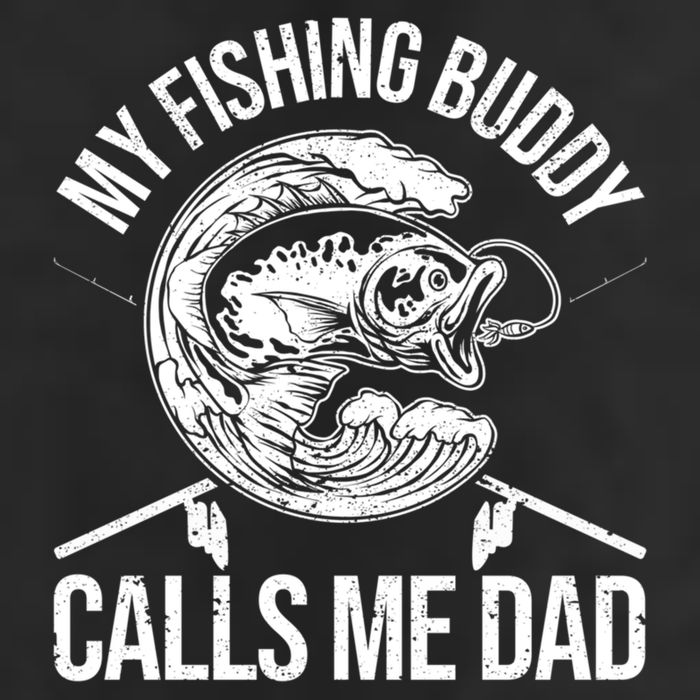 My Fishing Buddy Calls Me Dad Funny Father's Day Gift Cool Comfort Performance Bucket Hat