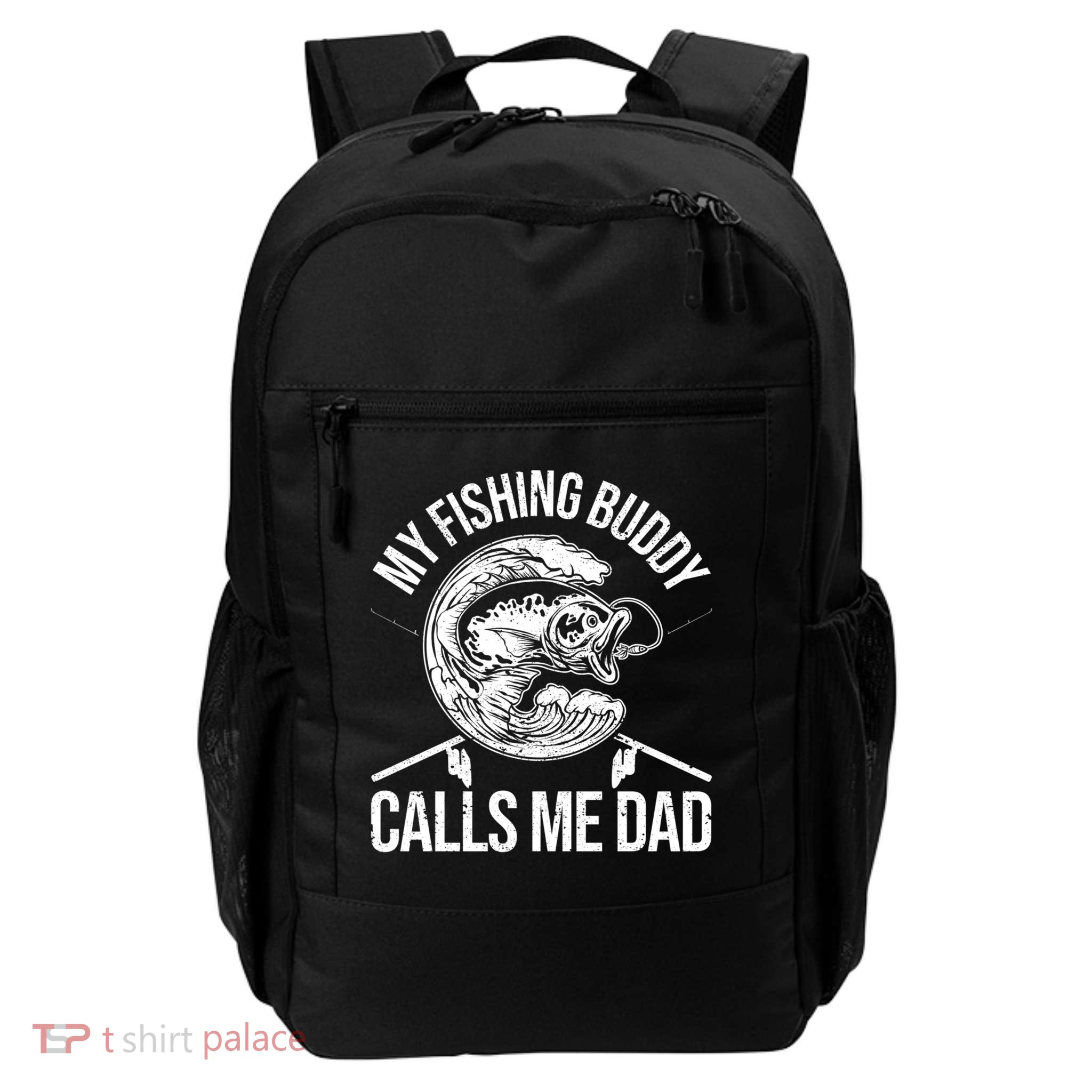 My Fishing Buddy Calls Me Dad Funny Father's Day Gift Backpack
