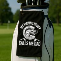 My Fishing Buddy Calls Me Dad Funny Father's Day Gift Golf Towel