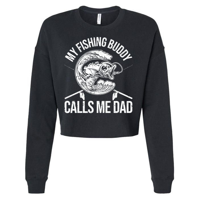 My Fishing Buddy Calls Me Dad Funny Father's Day Gift Cropped Pullover Crew