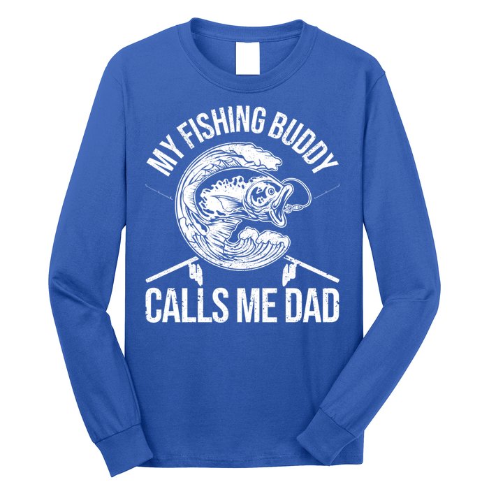 My Fishing Buddy Calls Me Dad Funny Father's Day Gift Long Sleeve Shirt