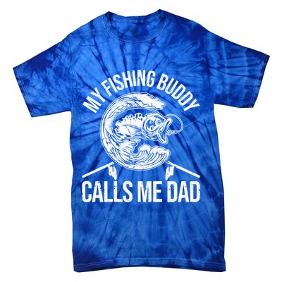 My Fishing Buddy Calls Me Dad Funny Father's Day Gift Tie-Dye T-Shirt