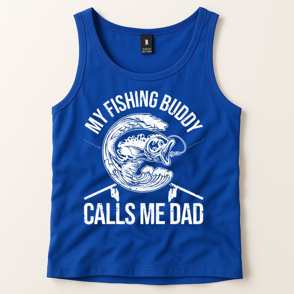 My Fishing Buddy Calls Me Dad Funny Father's Day Gift Tank Top