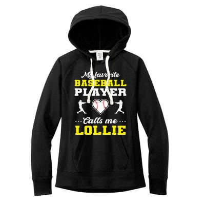 My Favorite Baseball Player Calls Me Lollie Mother's Day Women's Fleece Hoodie