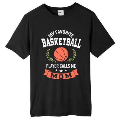 My Favorite Basketball Player Calls Me Mom Funny Gift Tall Fusion ChromaSoft Performance T-Shirt