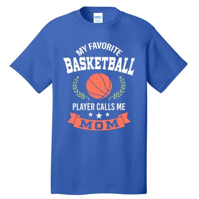 My Favorite Basketball Player Calls Me Mom Funny Gift Tall T-Shirt