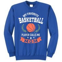 My Favorite Basketball Player Calls Me Mom Funny Gift Tall Sweatshirt