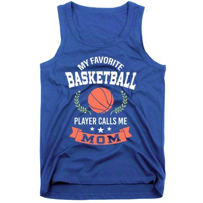 My Favorite Basketball Player Calls Me Mom Funny Gift Tank Top