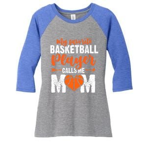 My Favorite Basketball Player Calls Me Mom Mom Funny Gift Women's Tri-Blend 3/4-Sleeve Raglan Shirt