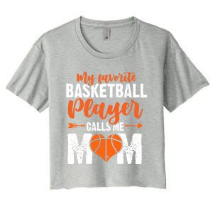 My Favorite Basketball Player Calls Me Mom Mom Funny Gift Women's Crop Top Tee