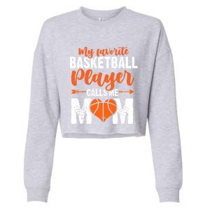 My Favorite Basketball Player Calls Me Mom Mom Funny Gift Cropped Pullover Crew