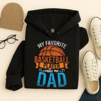 My Favorite Basketball Player Calls Me Dad Basketball Hoodie