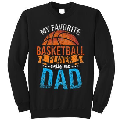 My Favorite Basketball Player Calls Me Dad Basketball Sweatshirt